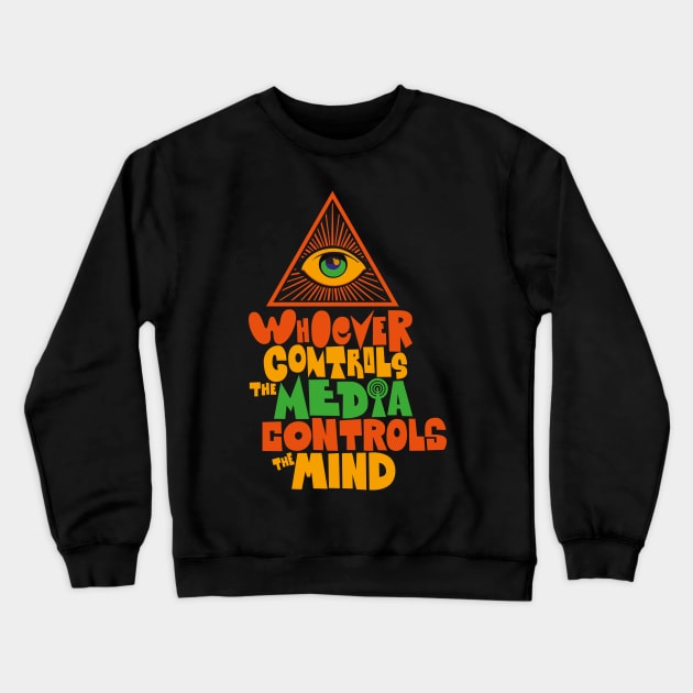 Whoever controls the media, controls the mind! Crewneck Sweatshirt by Boogosh